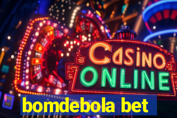 bomdebola bet