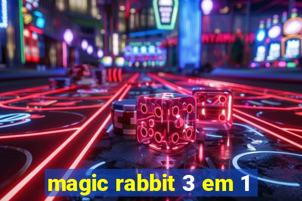 magic rabbit 3 em 1