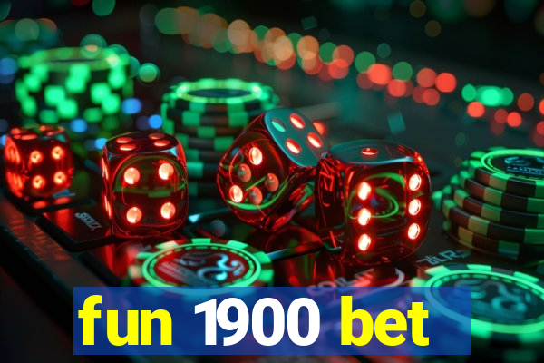 fun 1900 bet