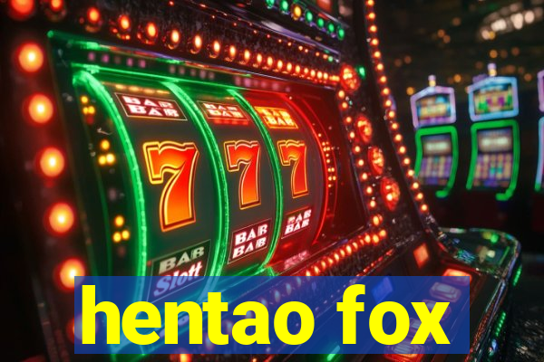 hentao fox