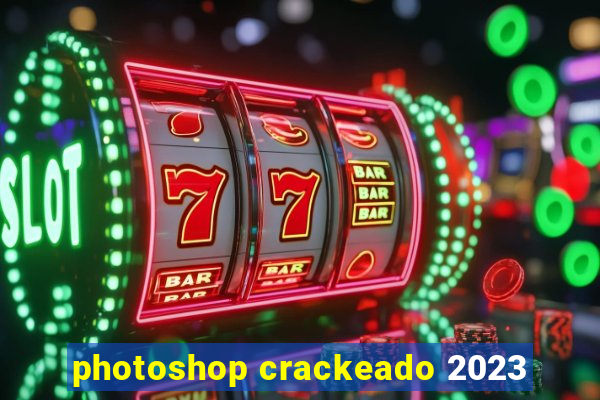 photoshop crackeado 2023