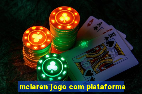 mclaren jogo com plataforma