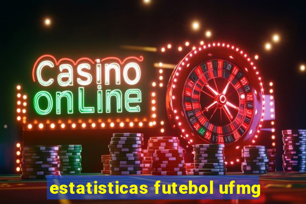 estatisticas futebol ufmg