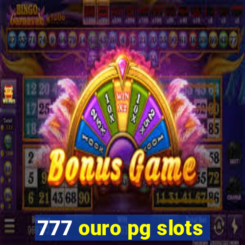 777 ouro pg slots