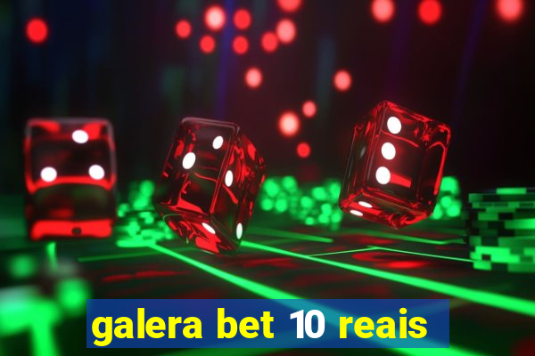 galera bet 10 reais