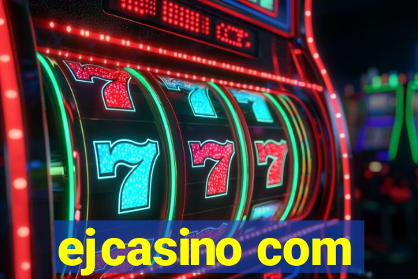 ejcasino com