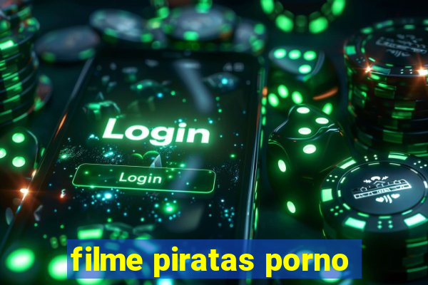 filme piratas porno