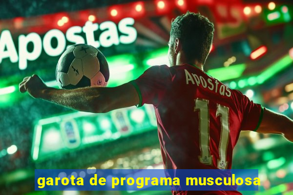 garota de programa musculosa