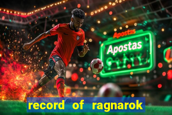 record of ragnarok 3 temporada assistir