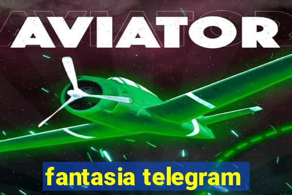 fantasia telegram