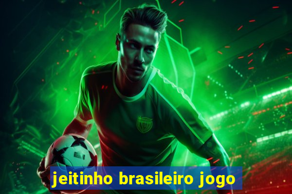 jeitinho brasileiro jogo