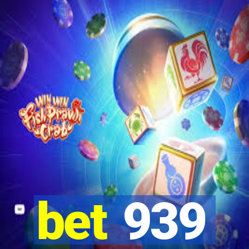 bet 939