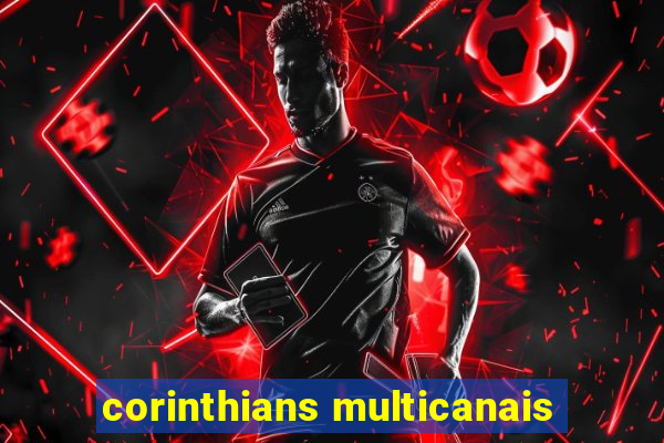 corinthians multicanais