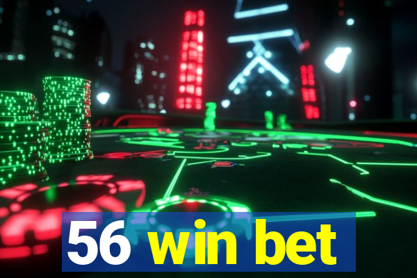 56 win bet