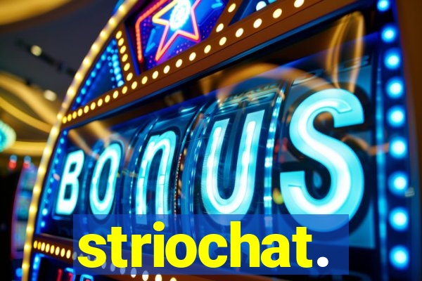 striochat.