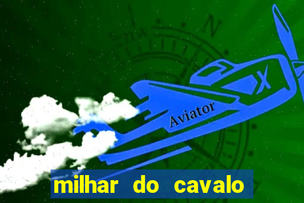 milhar do cavalo que mais sai