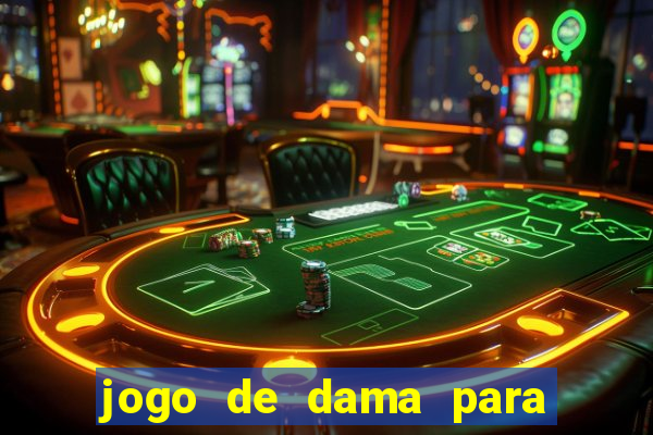 jogo de dama para ganhar dinheiro