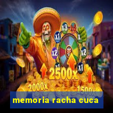 memoria racha cuca