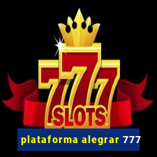 plataforma alegrar 777