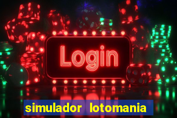 simulador lotomania - lotodicas