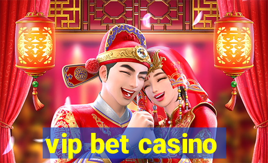 vip bet casino