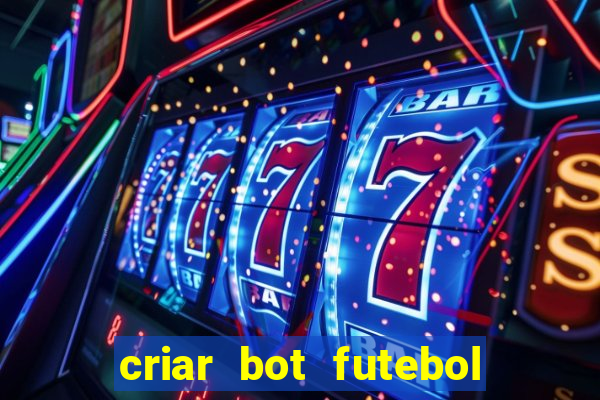 criar bot futebol virtual bet365