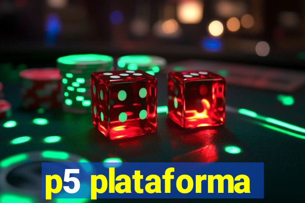 p5 plataforma