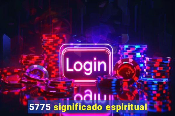 5775 significado espiritual