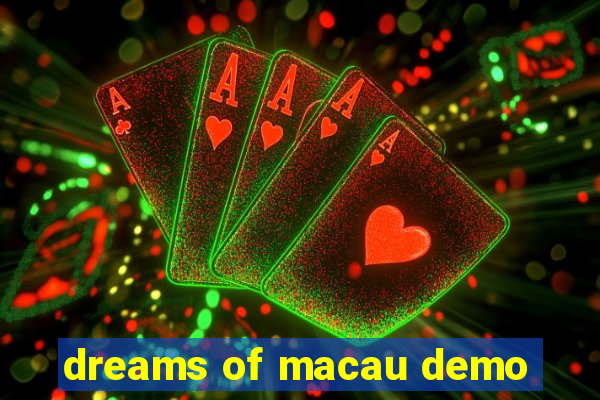 dreams of macau demo