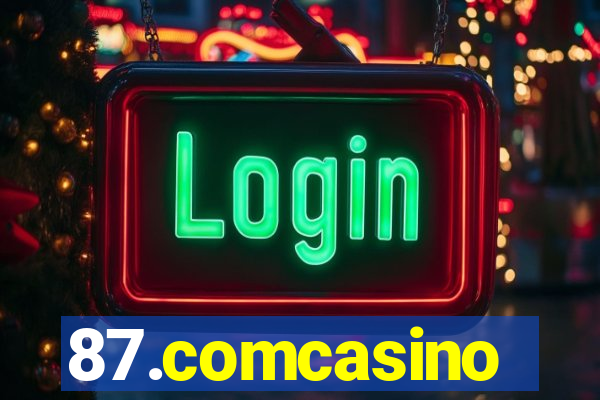 87.comcasino