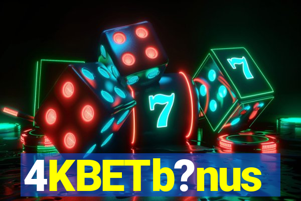 4KBETb?nus