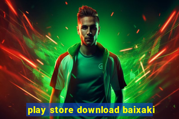 play store download baixaki