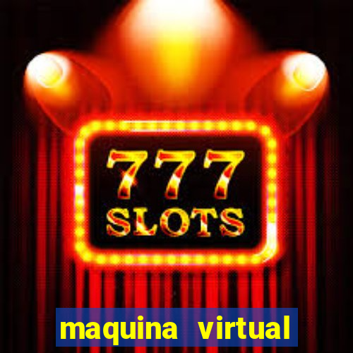 maquina virtual para jogar