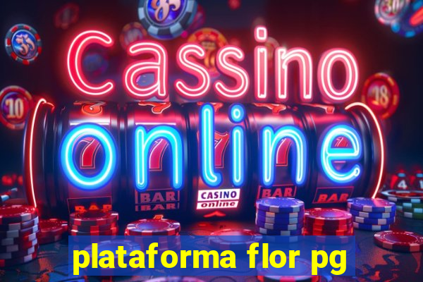 plataforma flor pg