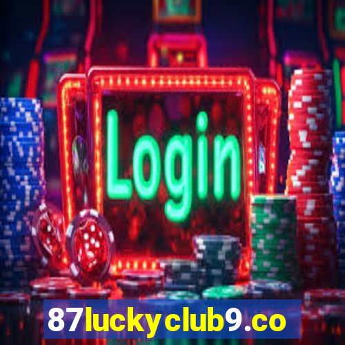 87luckyclub9.com