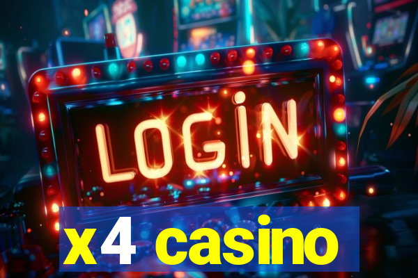 x4 casino