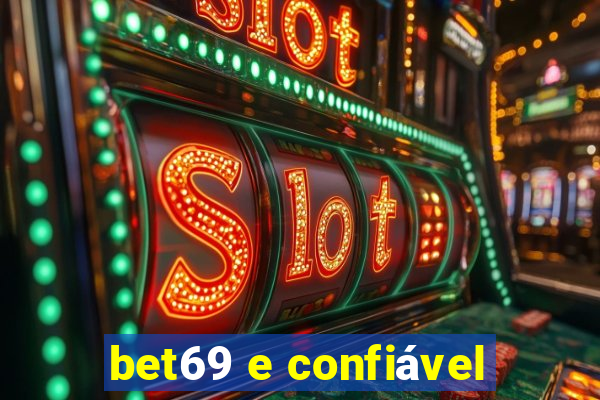 bet69 e confiável