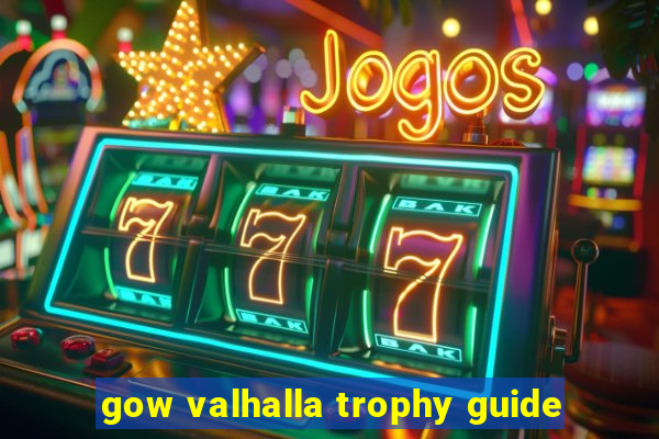 gow valhalla trophy guide