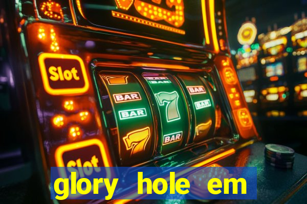 glory hole em porto alegre