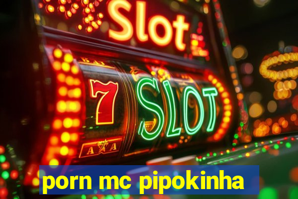 porn mc pipokinha