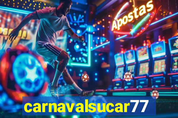 carnavalsucar777