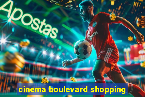 cinema boulevard shopping