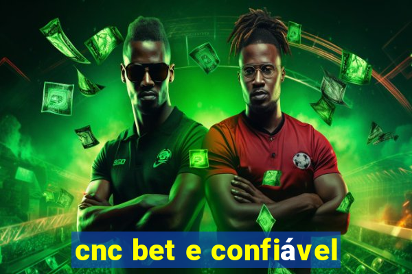 cnc bet e confiável