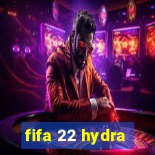 fifa 22 hydra