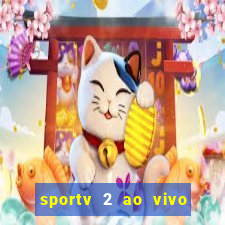 sportv 2 ao vivo futebol play hd