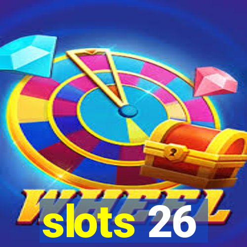 slots 26