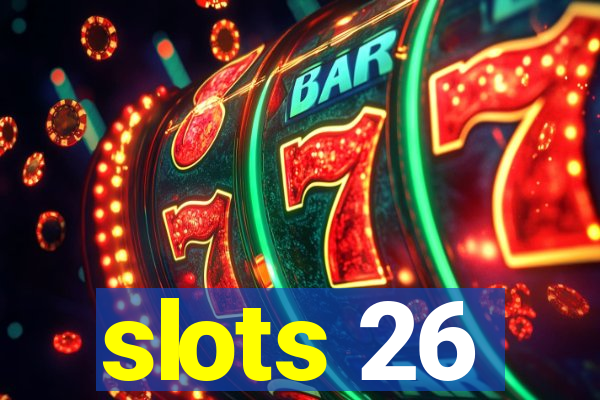 slots 26