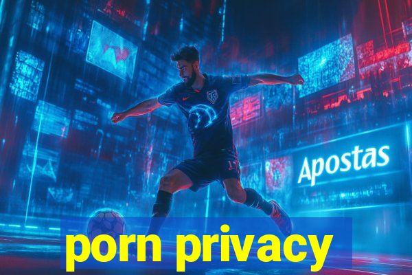 porn privacy