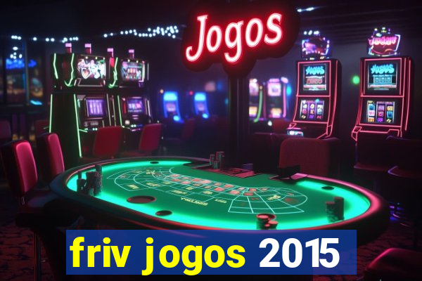 friv jogos 2015