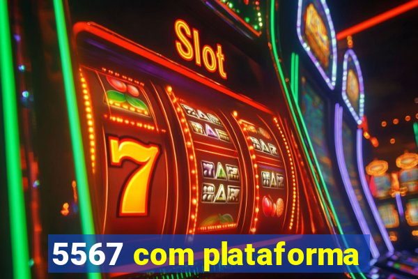 5567 com plataforma